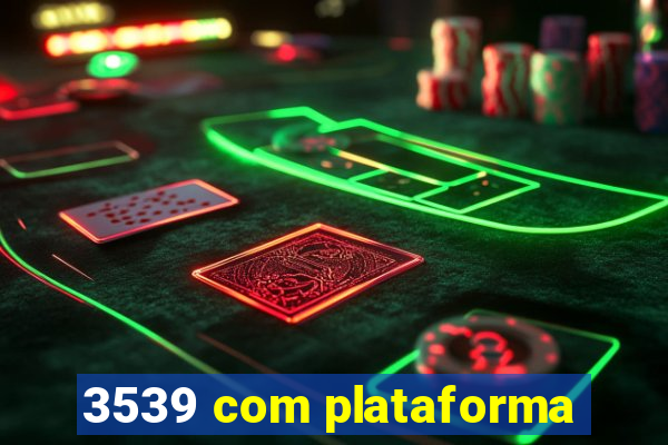 3539 com plataforma